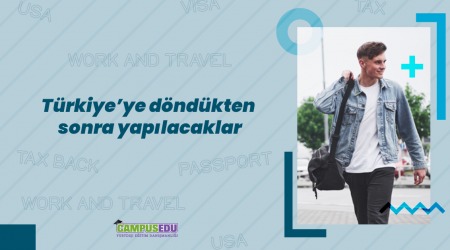 Work and Travel Programını Tamamlayıp Türkiye'ye Döndükten Sonra Yapılması Gerekenler