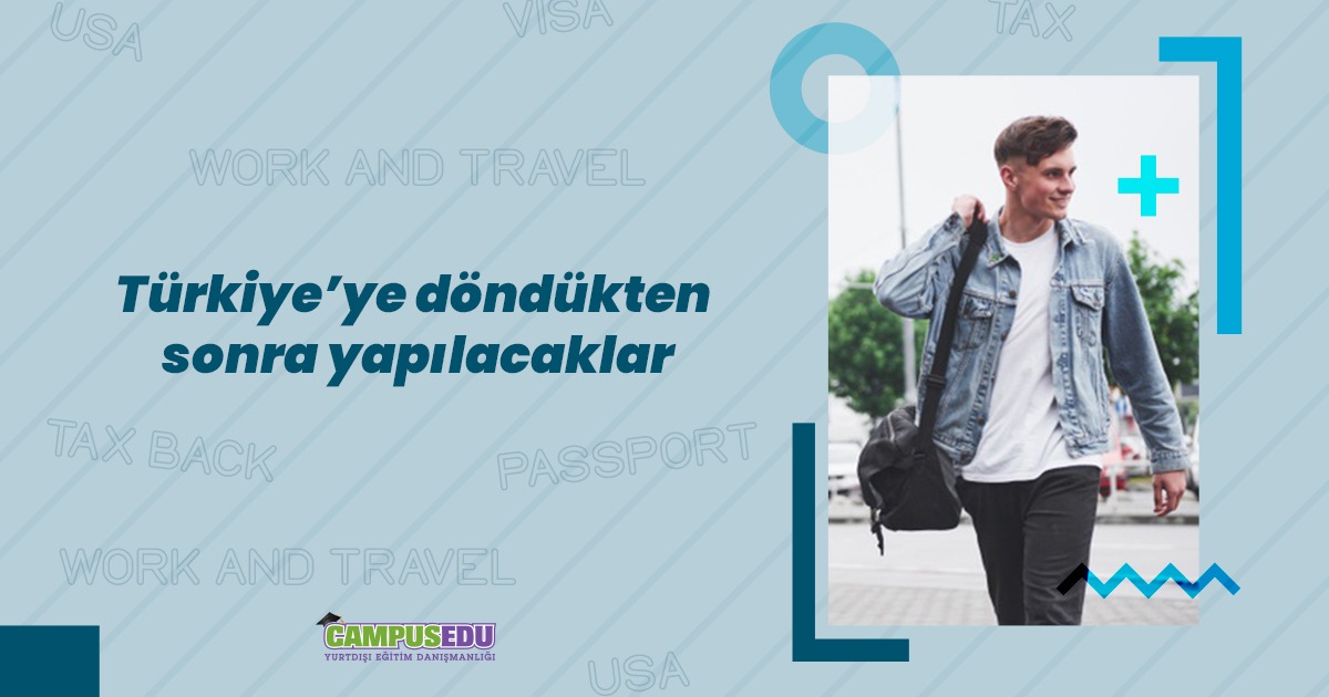 Work and Travel Programını Tamamlayıp Türkiye'ye Döndükten Sonra Yapılması Gerekenler