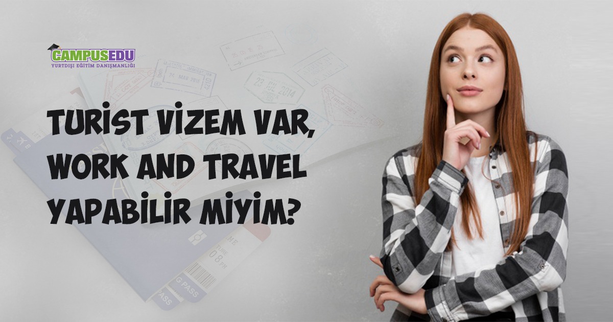 Turist Vizem Var, Work and Travel Yapabilir Miyim?