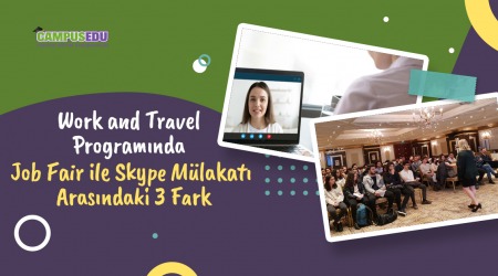 Work and Travel Programında Skype Görüşmesi ve İş Fuarı Arasındaki Fark