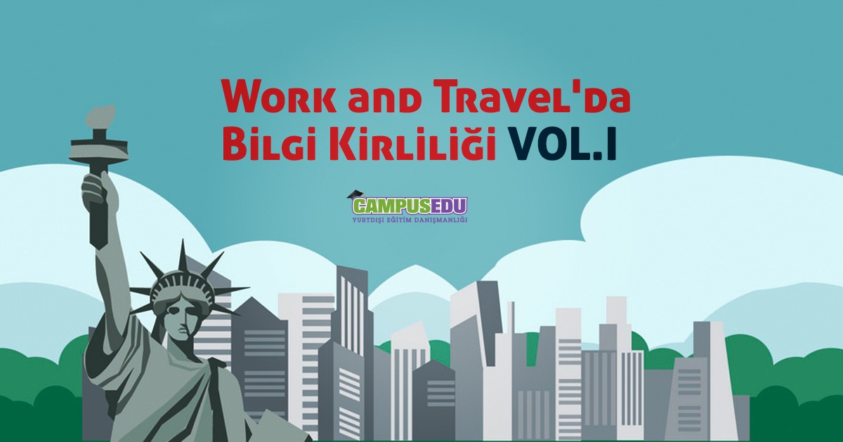 Work and Travel Programında Bilgi Kirliliği Vol: 1